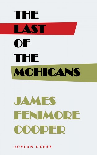 James Fenimore Cooper: The Last of the Mohicans