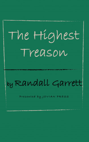 Randall Garrett: The Highest Treason