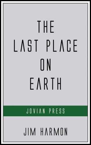 Jim Harmon: The Last Place on Earth