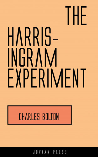 Charles Bolton: The Harris-Ingram Experiment
