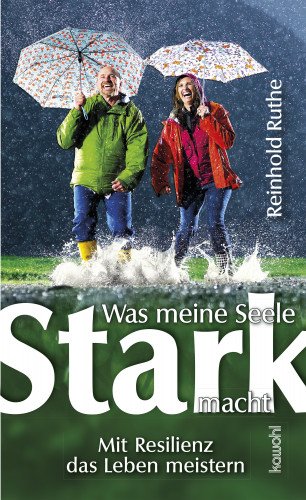 Reinhold Ruthe: Was meine Seele stark macht