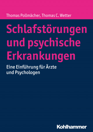 Thomas Pollmächer, Thomas C. Wetter: Schlafstörungen und psychische Erkrankungen