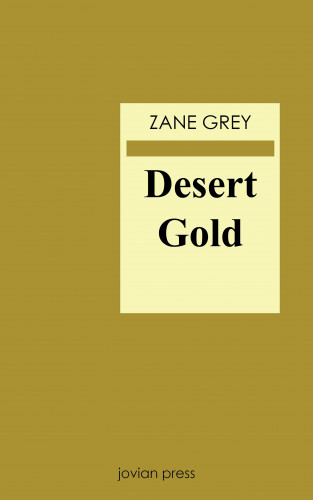 Zane Grey: Desert Gold