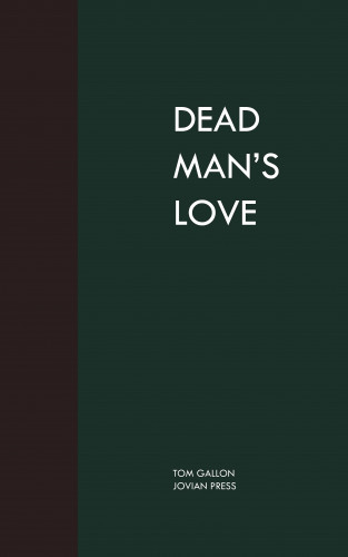 Tom Gallon: Dead Man's Love