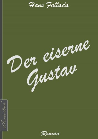 Hans Fallada: Der eiserne Gustav