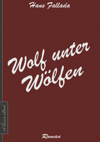 Hans Fallada: Wolf unter Wölfen