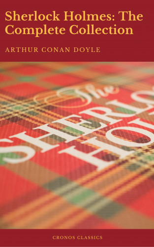 Arthur Conan Doyle, Cronos Classics: Sherlock Holmes: The Complete Collection (Active TOC) (Cronos Classics)