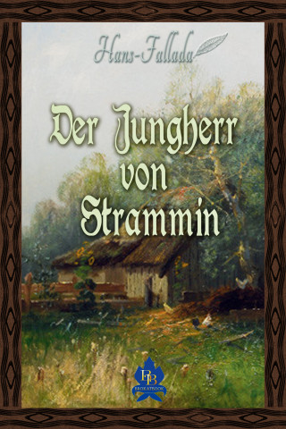 Hans Fallada: Der Jungherr von Strammin