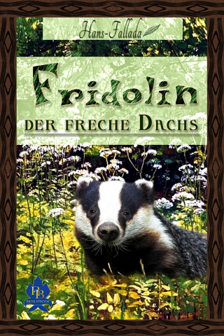 Hans Fallada: Fridolin, der freche Dachs