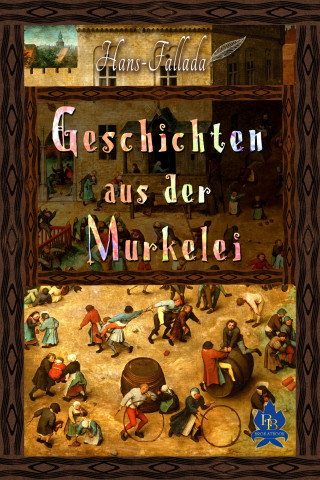 Hans Fallada: Geschichten aus der Murkelei