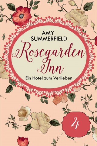 Amy Summerfield: Rosegarden Inn - Ein Hotel zum Verlieben - Folge 4
