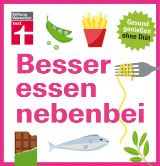 Kathrin Burger, Astrid Büscher: Besser essen nebenbei