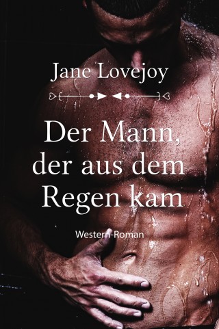 Jane Lovejoy: Der Mann, der aus dem Regen kam