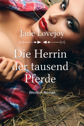Jane Lovejoy: Die Herrin der tausend Pferde