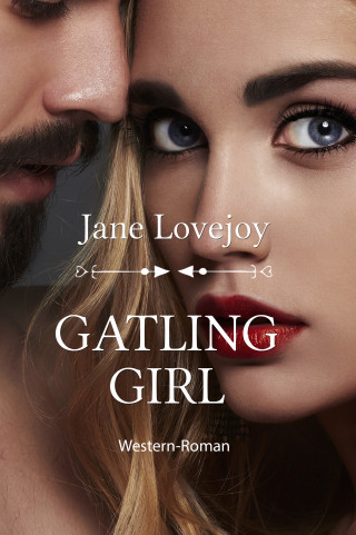 Jane Lovejoy: Gatling Girl