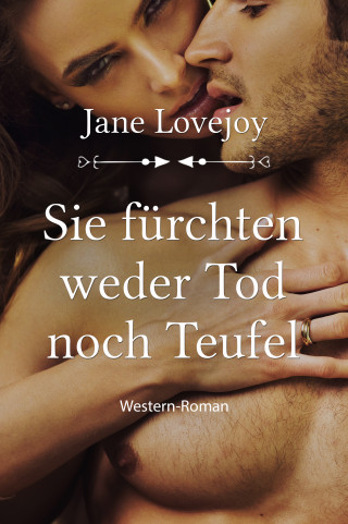 Jane Lovejoy: Sie fürchten weder Tod noch Teufel