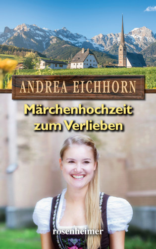 Andrea Eichhorn: Märchenhochzeit zum Verlieben