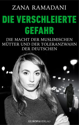 Zana Ramadani: Die verschleierte Gefahr