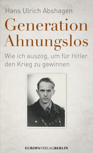 Hans Ulrich Abshagen: Generation Ahnungslos