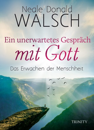 Neale Donald Walsch: Ein unerwartetes Gespräch mit Gott