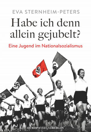 Eva Sternheim-Peters: Habe ich denn allein gejubelt?