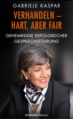 Gabriele Kaspar: Verhandeln - hart, aber fair