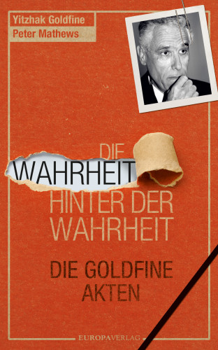 Yitzhak Goldfine: Die Wahrheit hinter der Wahrheit