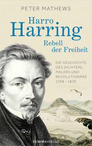 Peter Mathews: Harro Harring - Rebell der Freiheit