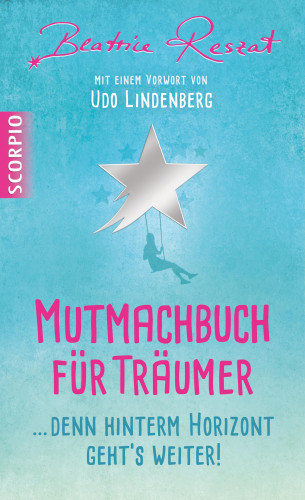Beatrice Reszat: Mutmachbuch für Träumer