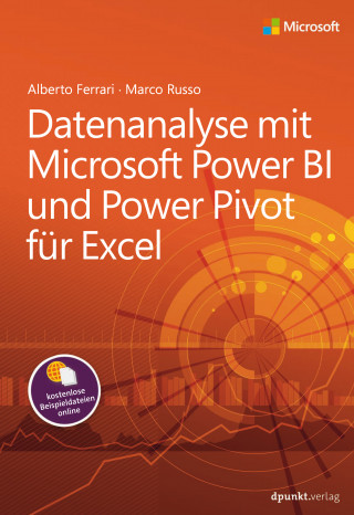 Alberto Ferrari, Marco Russo: Datenanalyse mit Microsoft Power BI und Power Pivot für Excel