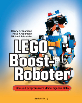 Henry Krasemann, Hilke Krasemann, Michael Friedrichs: LEGO®-Boost-Roboter
