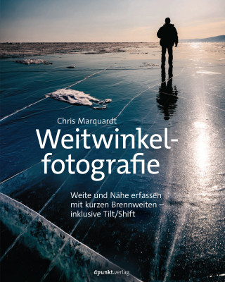Chris Marquardt: Weitwinkelfotografie