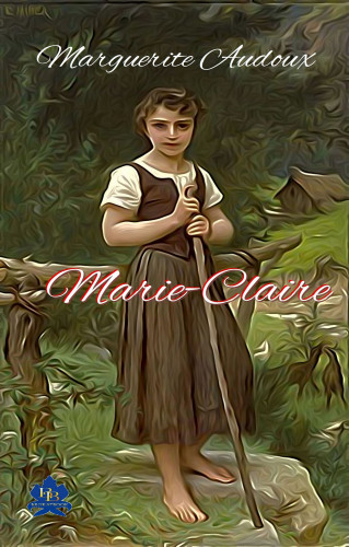 Marguerite Audoux: Marie-Claire
