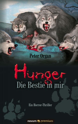 Peter Organ: Hunger – Die Bestie in mir