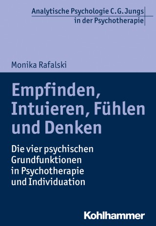 Monika Rafalski: Empfinden, Intuieren, Fühlen und Denken