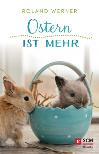 Roland Werner: Ostern ist mehr