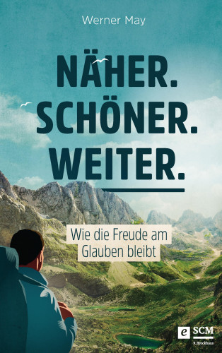 Werner May: Näher. Schöner. Weiter.