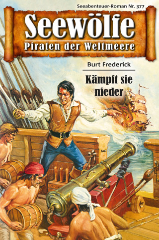 Burt Frederick: Seewölfe - Piraten der Weltmeere 377