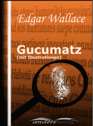 Edgar Wallace: Gucumatz (mit Illustrationen)