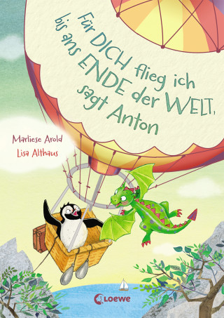 Marliese Arold: Für dich flieg ich bis ans Ende der Welt, sagt Anton (Band 1)
