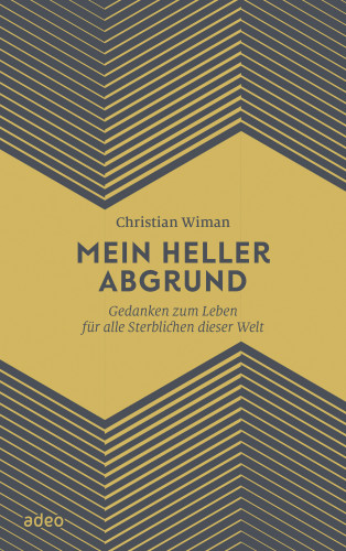 Christian Wiman: Mein heller Abgrund