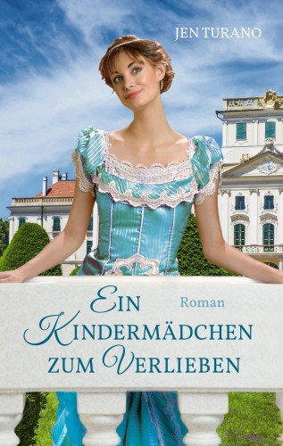 Jen Turano: Ein Kindermädchen zum Verlieben