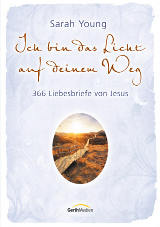 Sarah Young: Ich bin das Licht auf deinem Weg