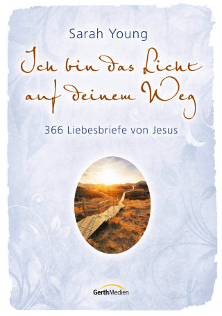 Sarah Young: Ich bin das Licht auf deinem Weg