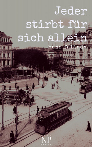 Hans Fallada: Jeder stirbt für sich allein