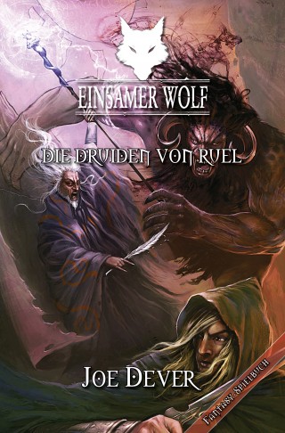 Joe Dever: Einsamer Wolf 13 - Die Druiden von Ruel