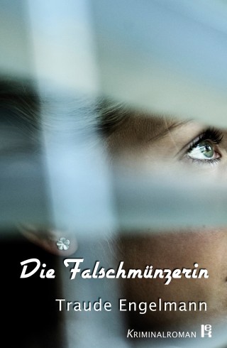 Traude Engelmann: Die Falschmünzerin