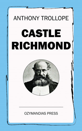 Anthony Trollope: Castle Richmond
