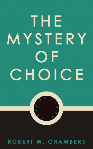 Robert W. Chambers: The Mystery of Choice