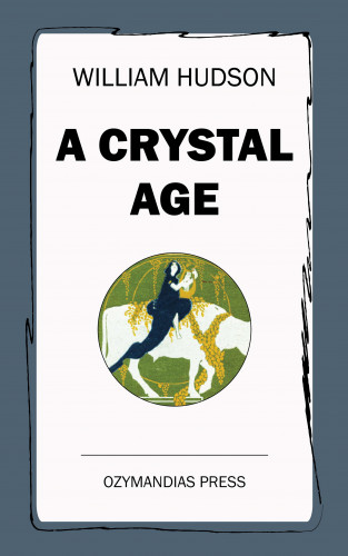 William Hudson: A Crystal Age